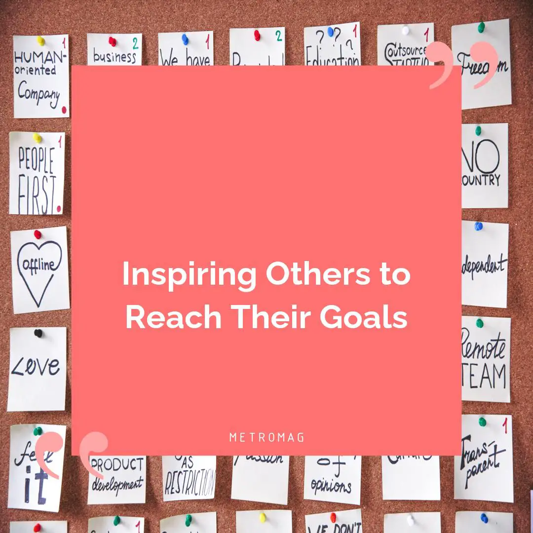 Inspiring Others to Reach Their Goals