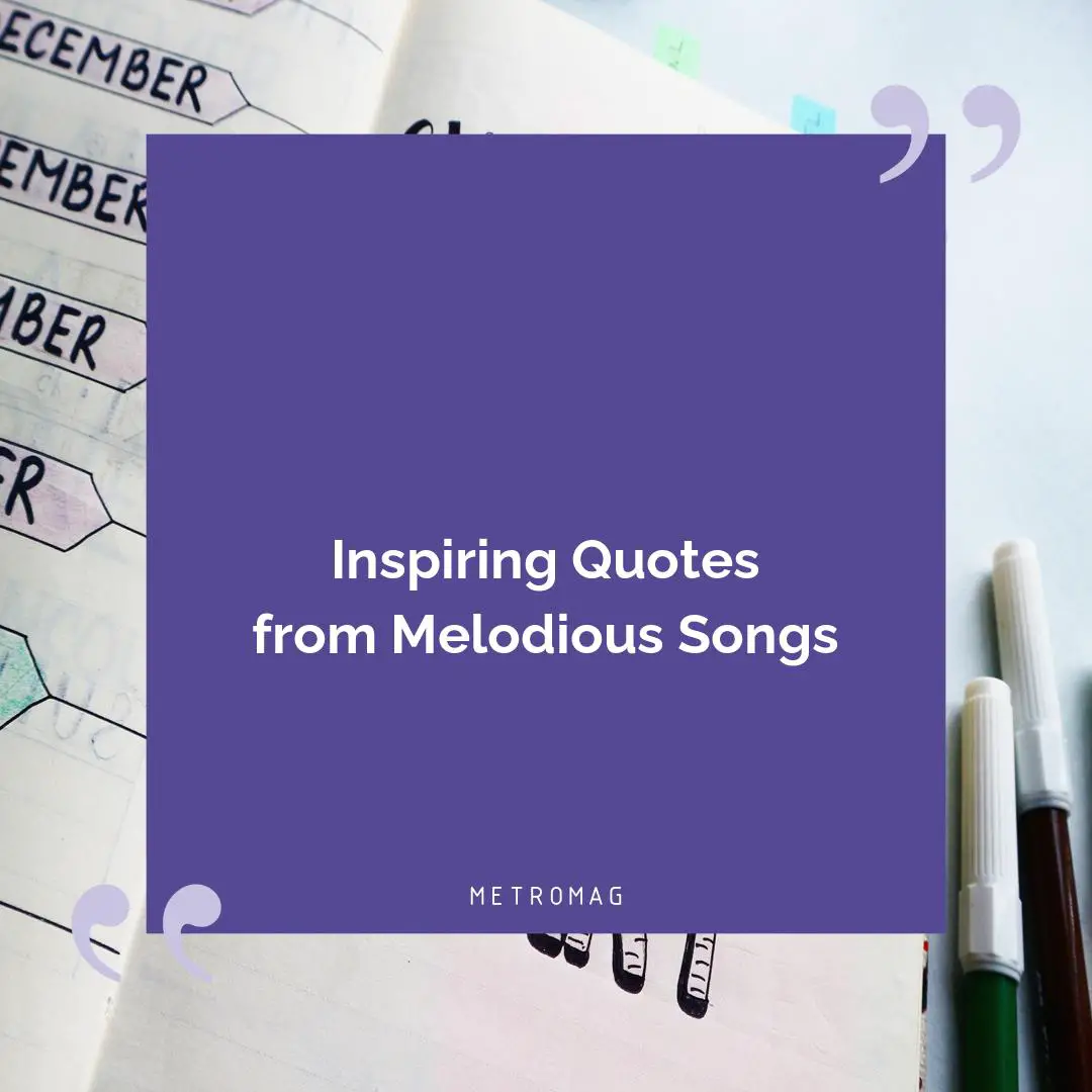 Inspiring Quotes from Melodious Songs