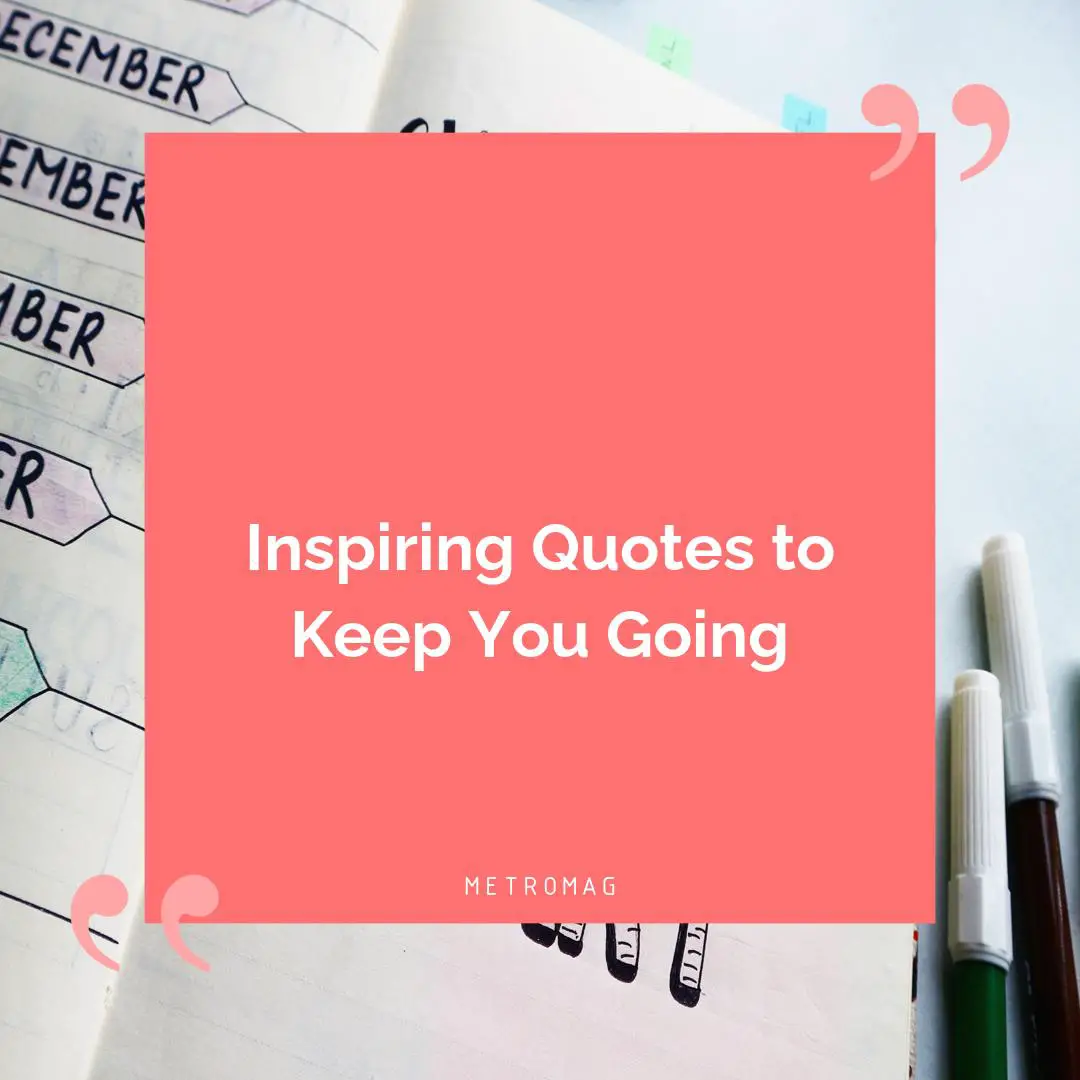 Inspiring Quotes to Keep You Going
