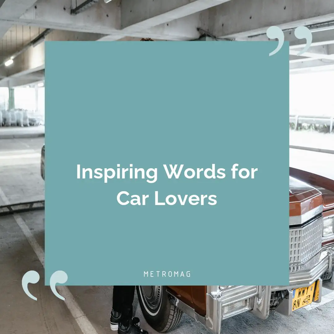 Inspiring Words for Car Lovers