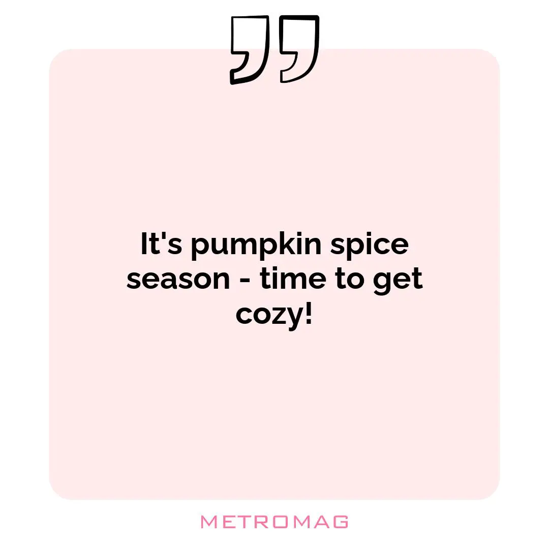 It's pumpkin spice season - time to get cozy!
