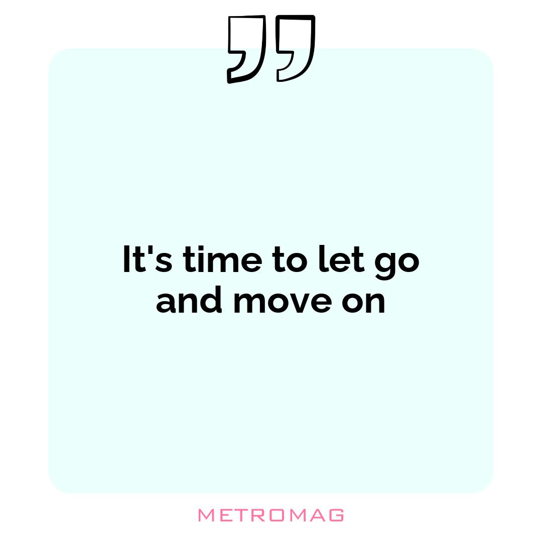 It's time to let go and move on