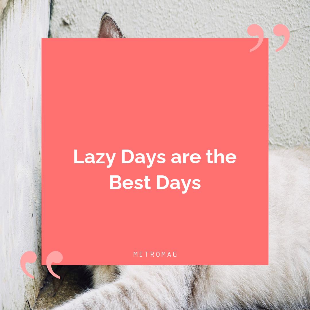 Lazy Days are the Best Days