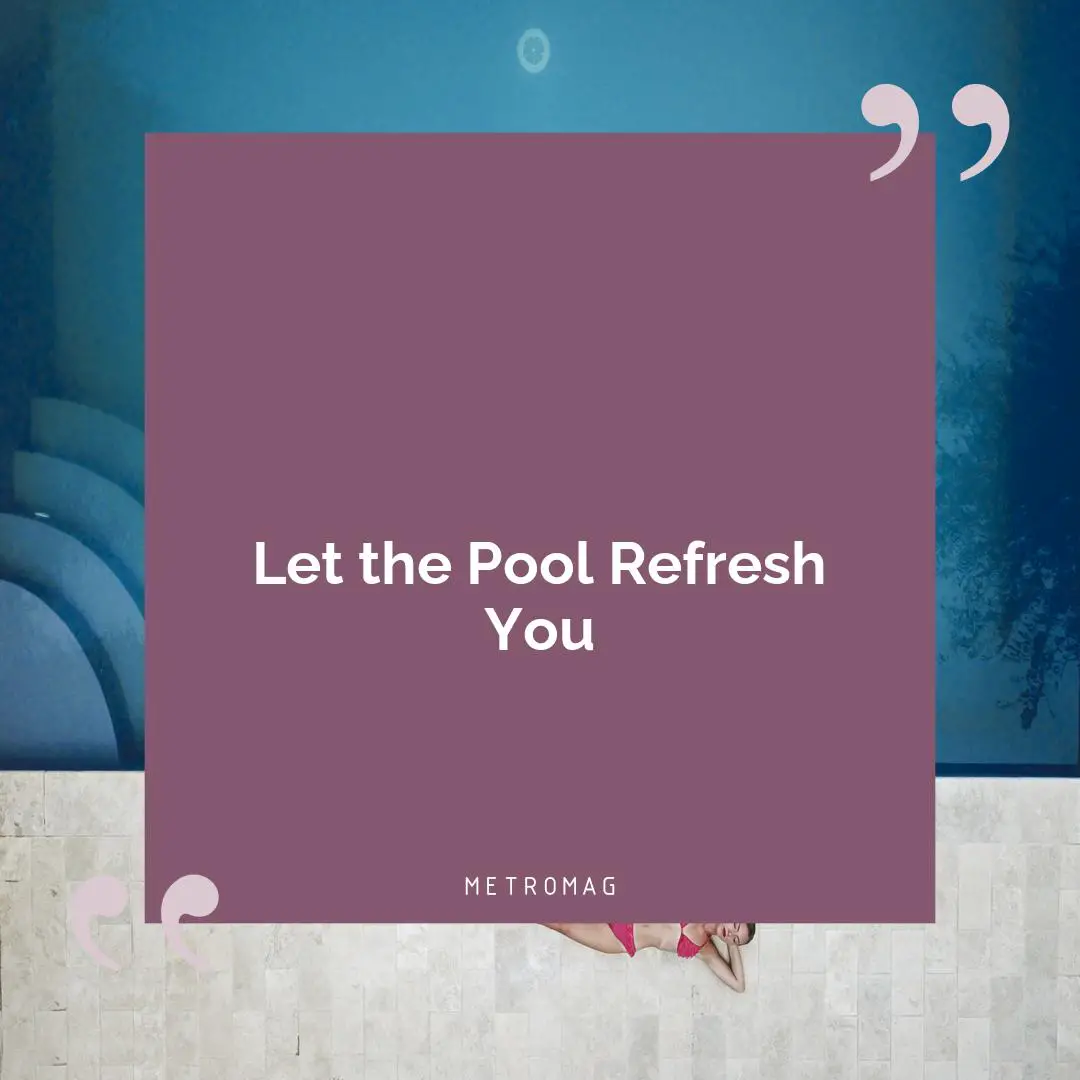 Let the Pool Refresh You