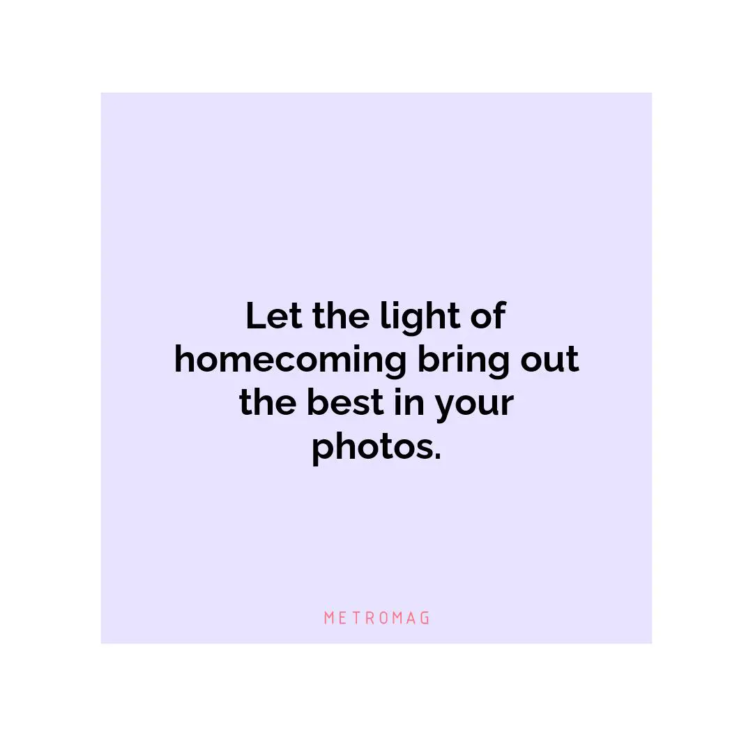 Let the light of homecoming bring out the best in your photos.