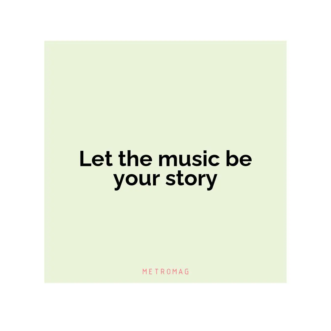 Let the music be your story