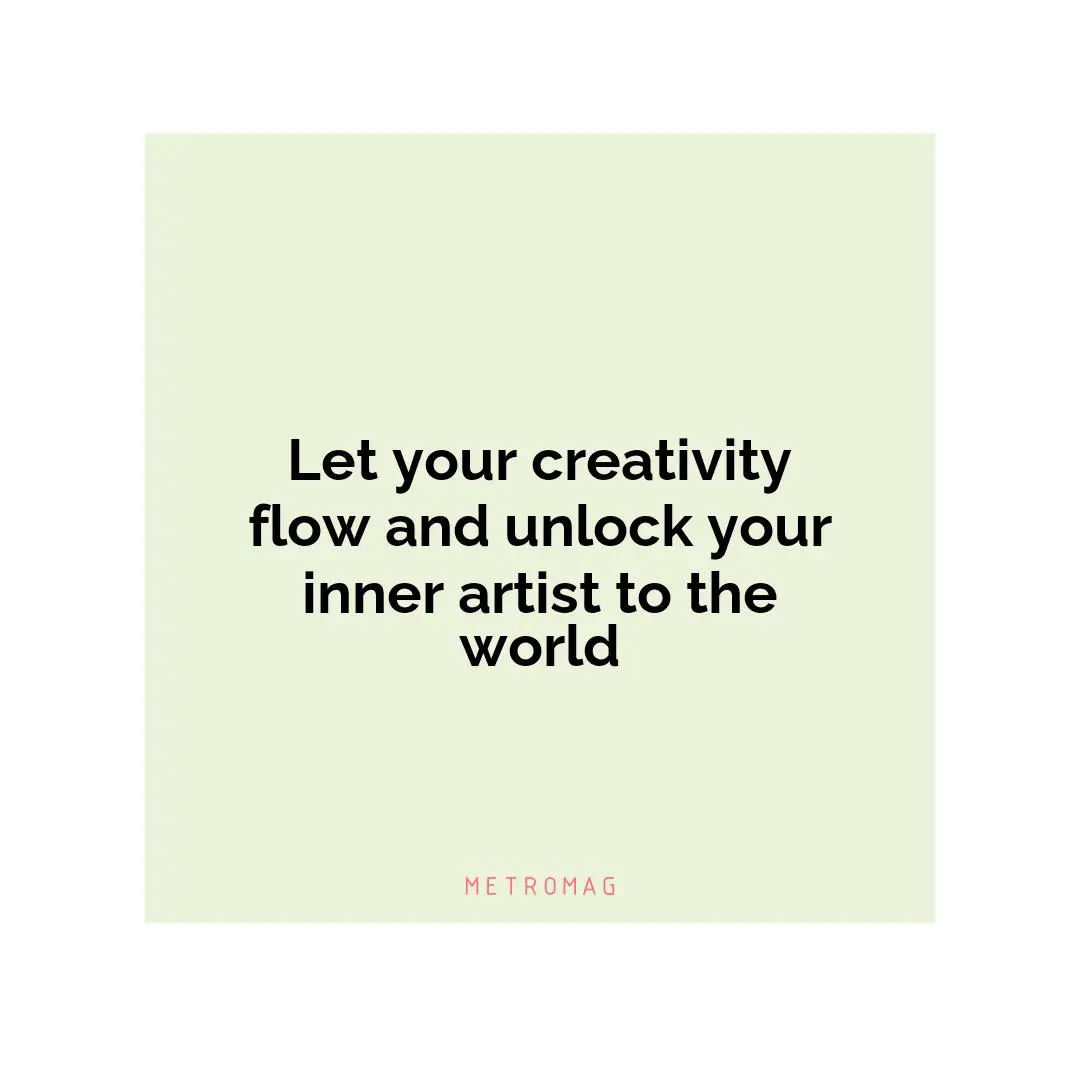 Let your creativity flow and unlock your inner artist to the world