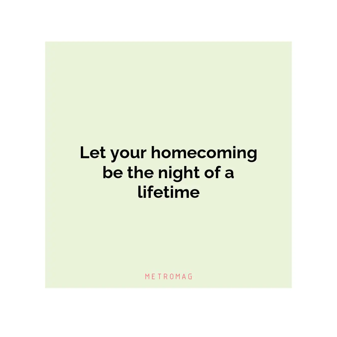 Let your homecoming be the night of a lifetime