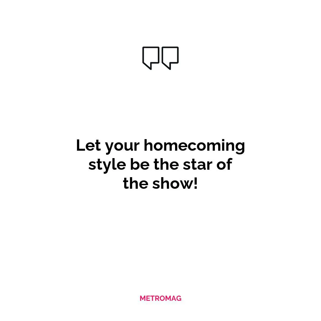 Let your homecoming style be the star of the show!