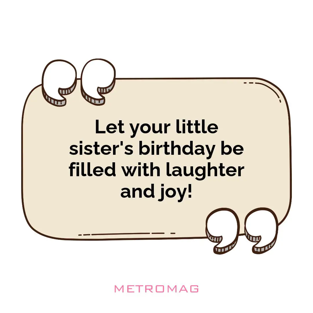 Let your little sister's birthday be filled with laughter and joy!