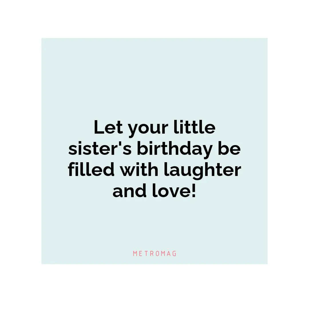 Let your little sister's birthday be filled with laughter and love!