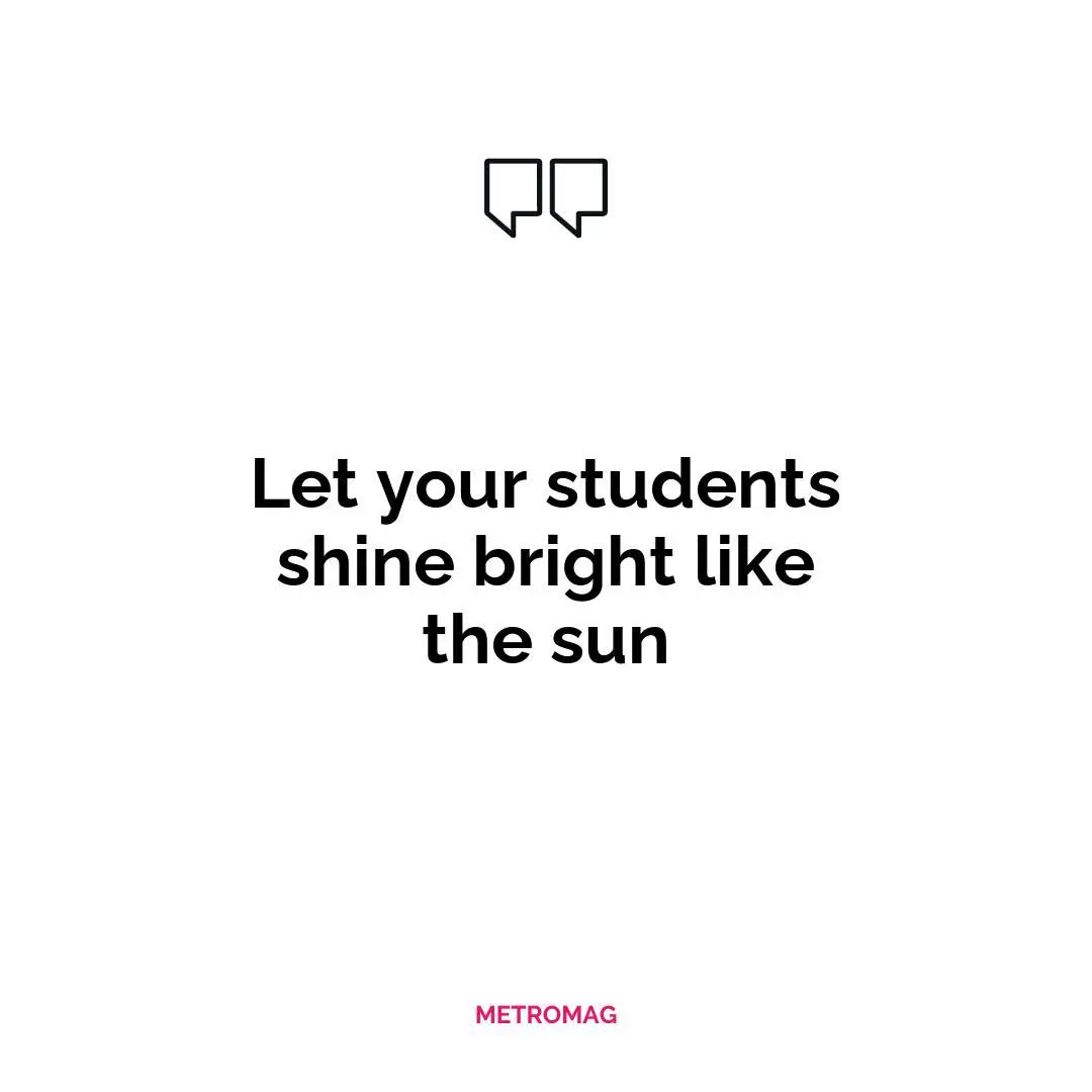 Let your students shine bright like the sun