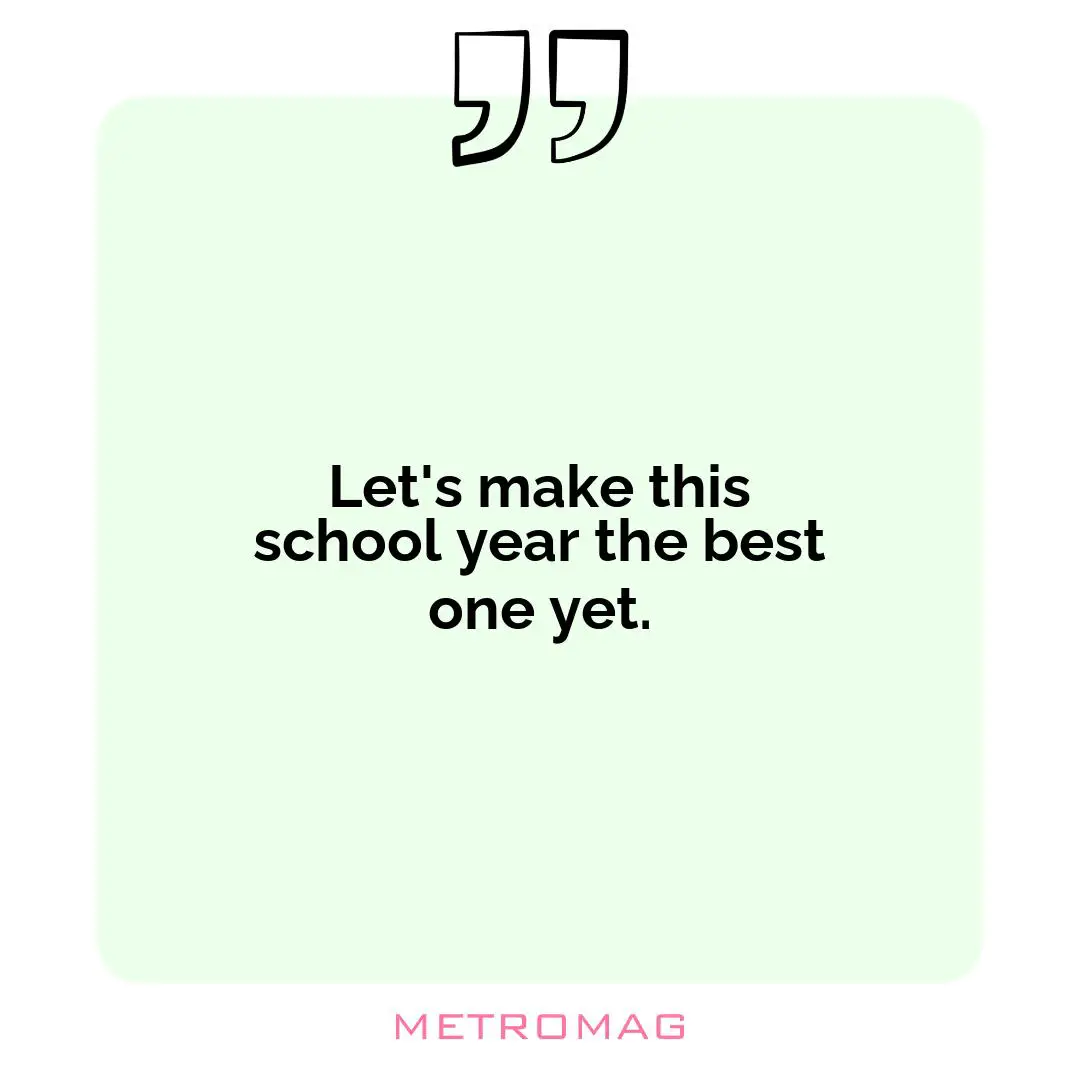 Let's make this school year the best one yet.