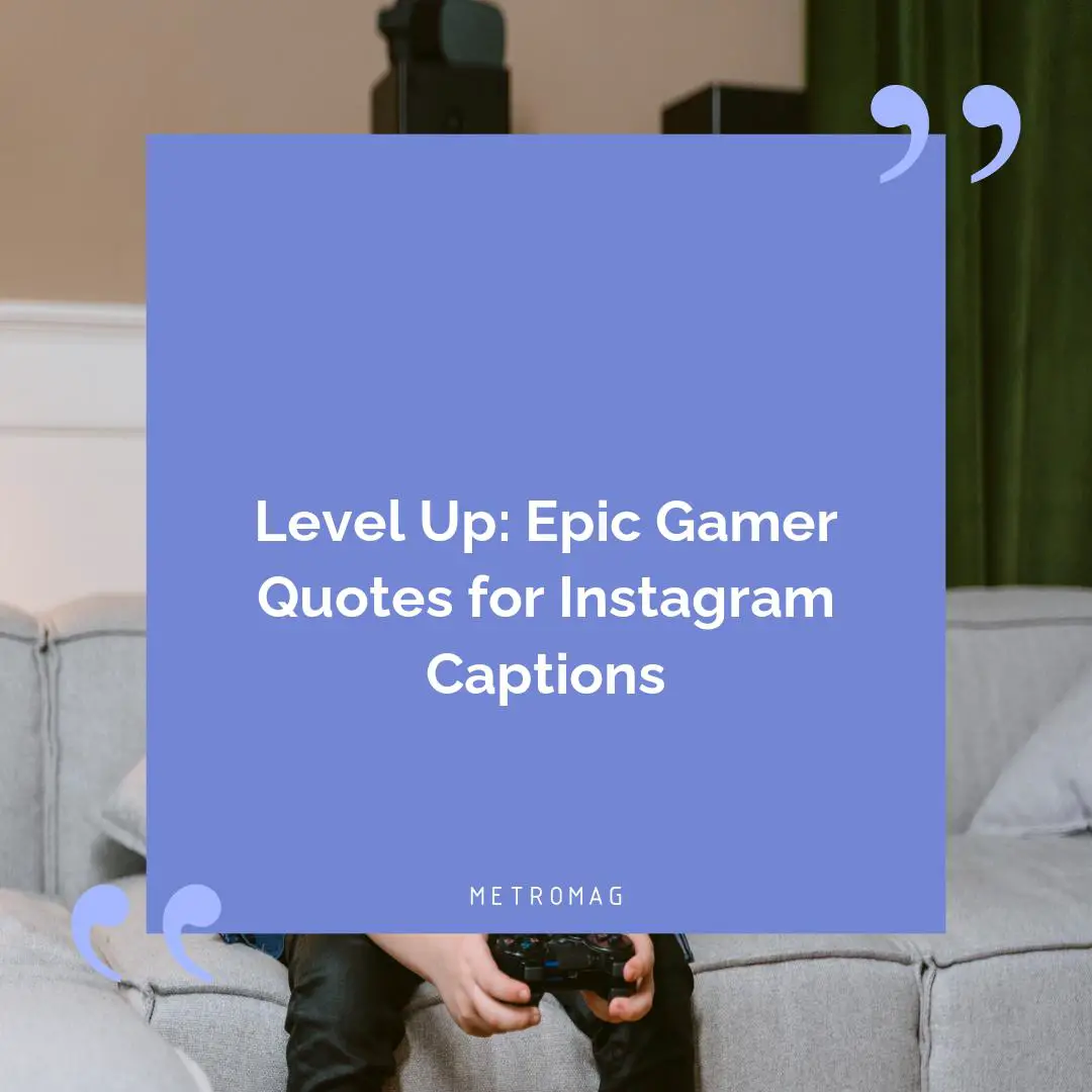 Level Up: Epic Gamer Quotes for Instagram Captions
