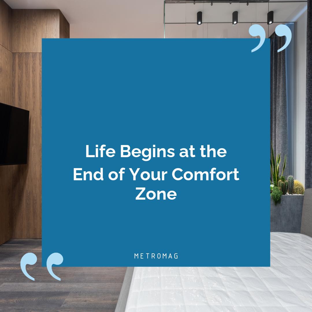 Life Begins at the End of Your Comfort Zone