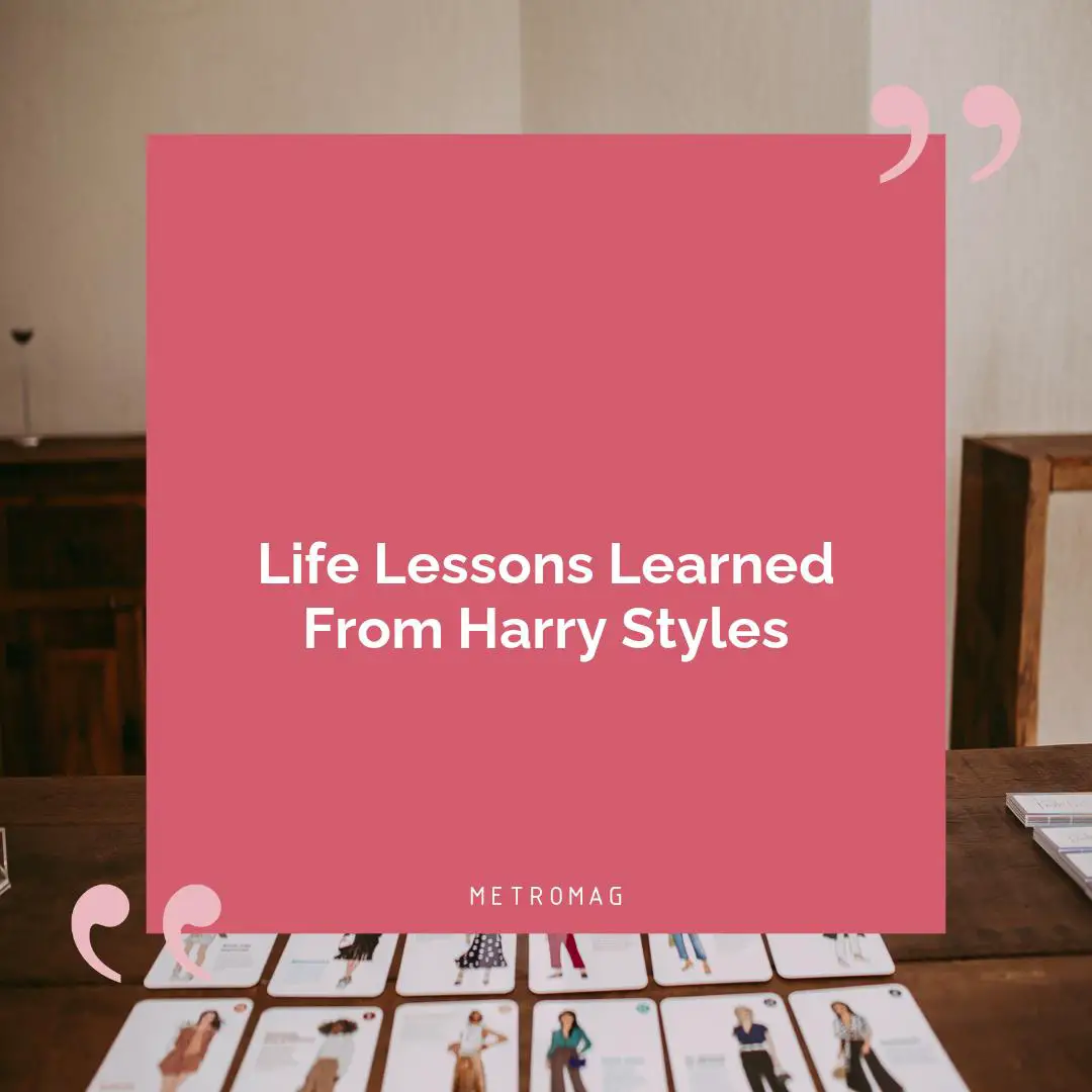 Life Lessons Learned From Harry Styles