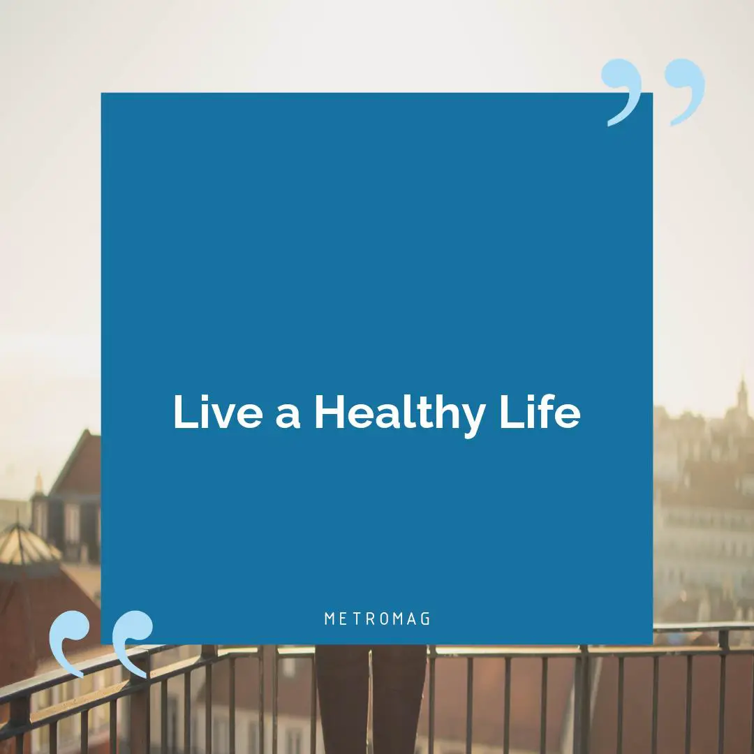 Live a Healthy Life
