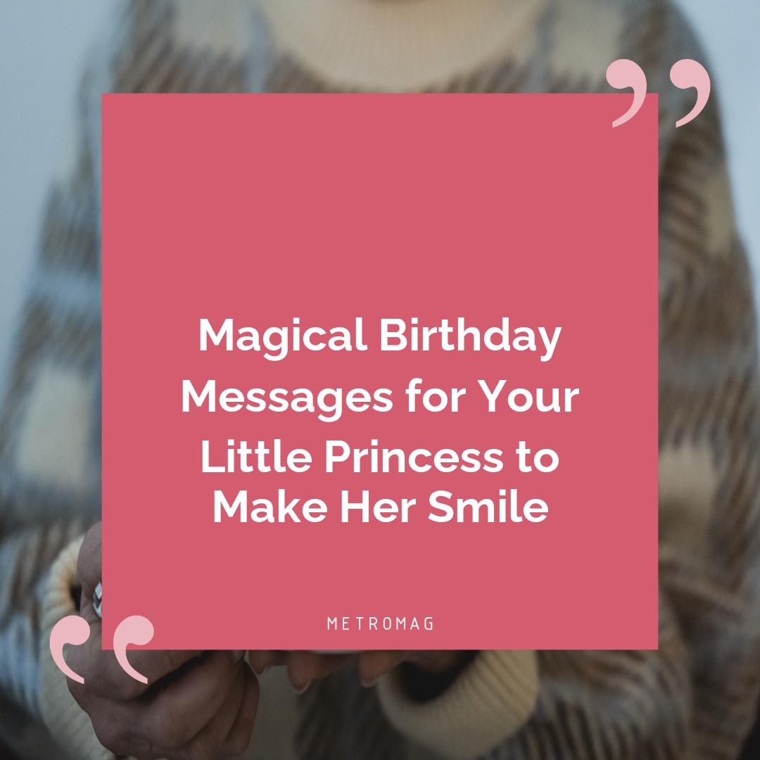 Magical Birthday Messages for Your Little Princess to Make Her Smile