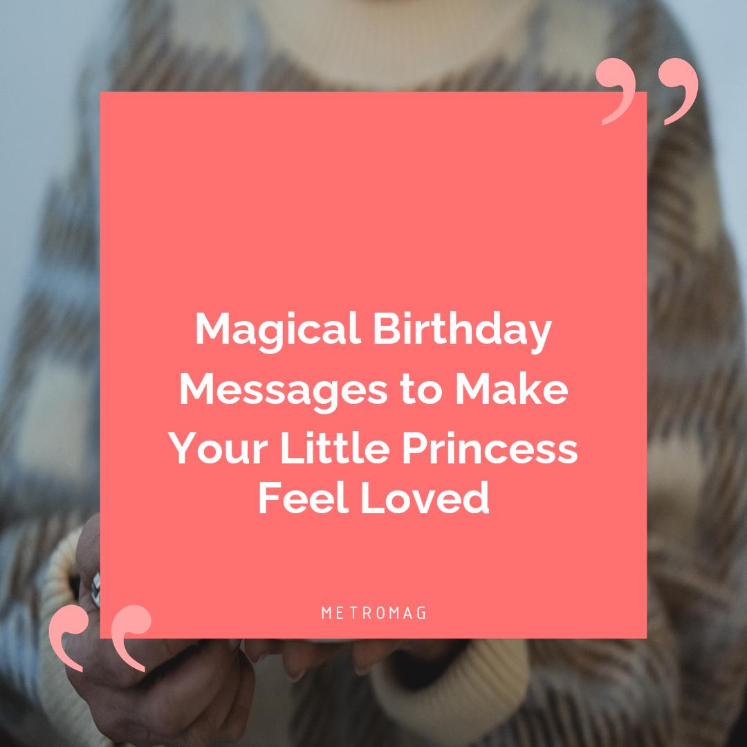 Magical Birthday Messages to Make Your Little Princess Feel Loved