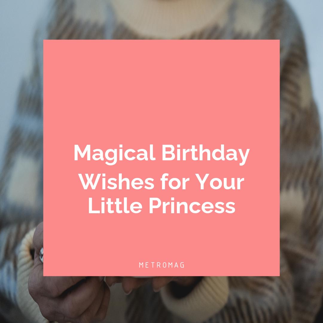 Magical Birthday Wishes for Your Little Princess