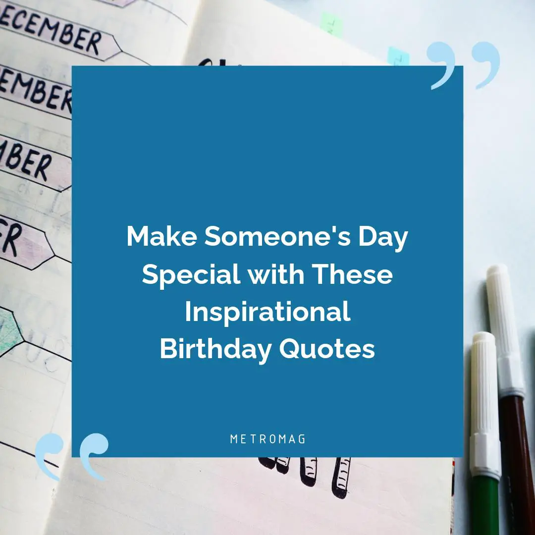 Make Someone's Day Special with These Inspirational Birthday Quotes