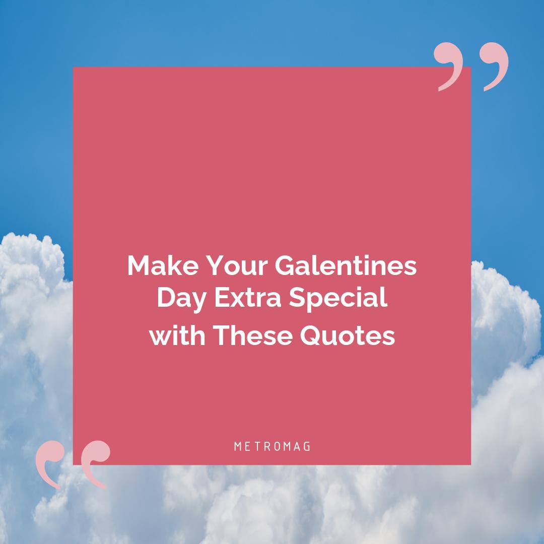 Make Your Galentines Day Extra Special with These Quotes
