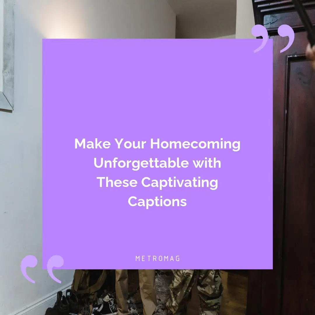 Make Your Homecoming Unforgettable with These Captivating Captions