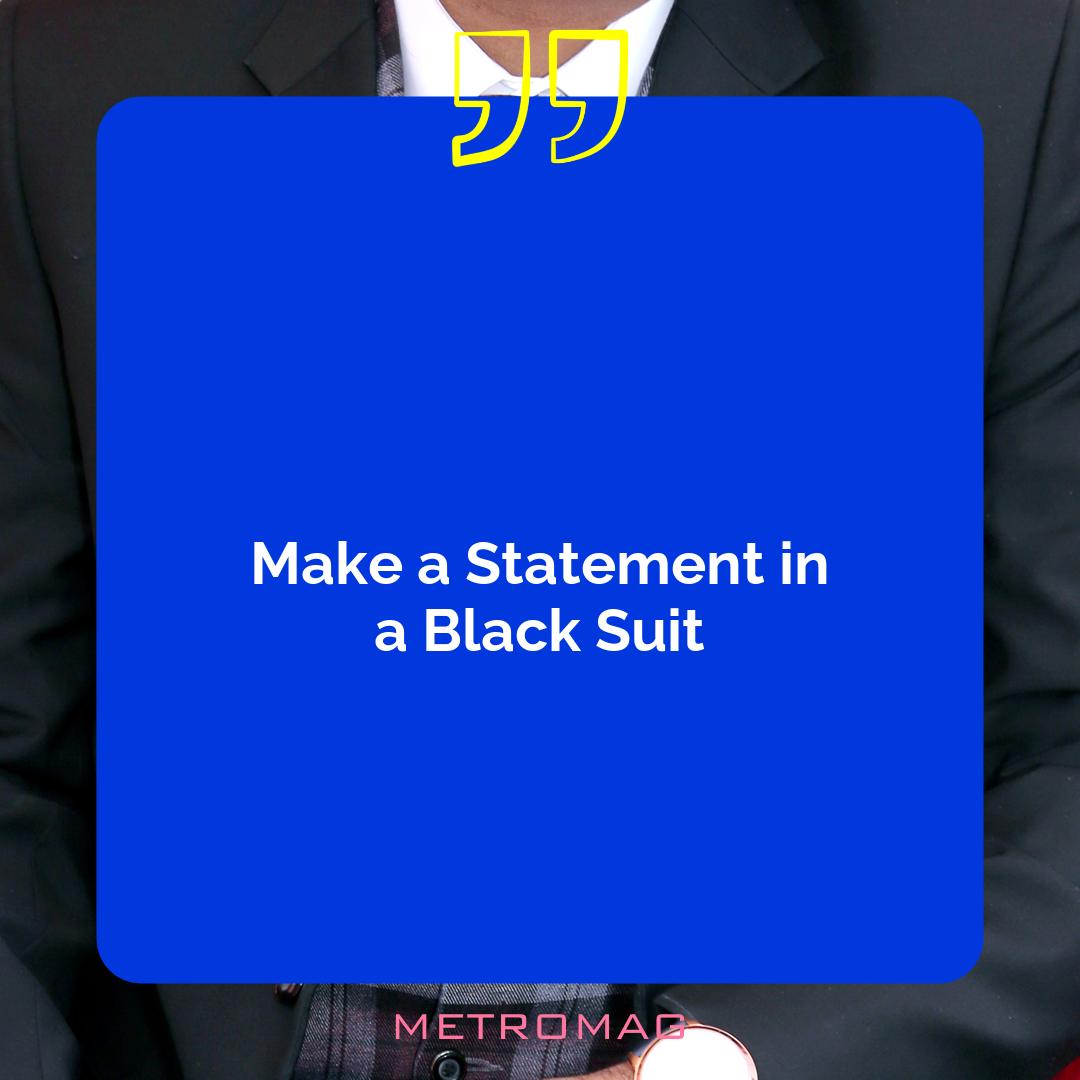 Make a Statement in a Black Suit