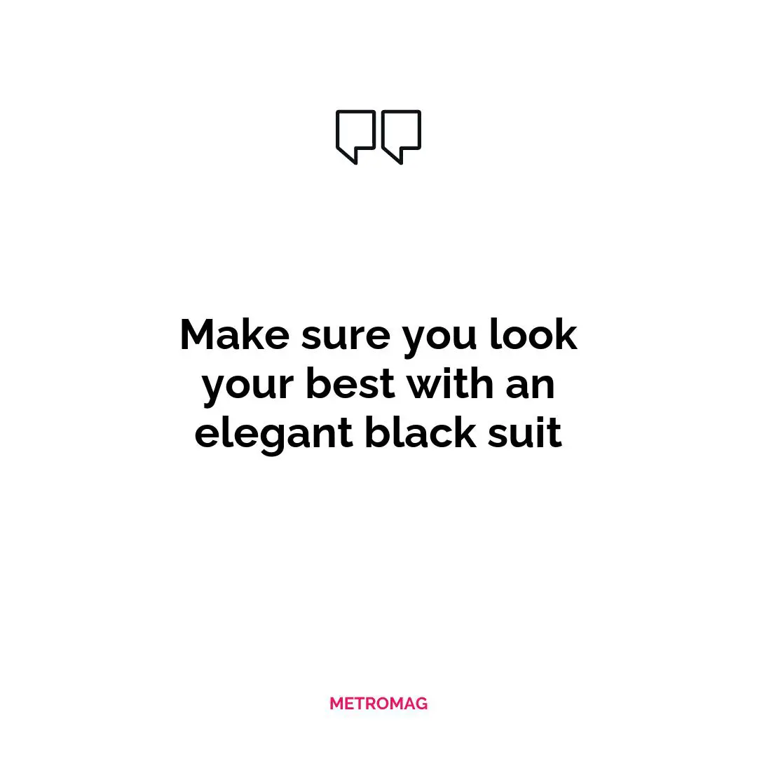 Make sure you look your best with an elegant black suit