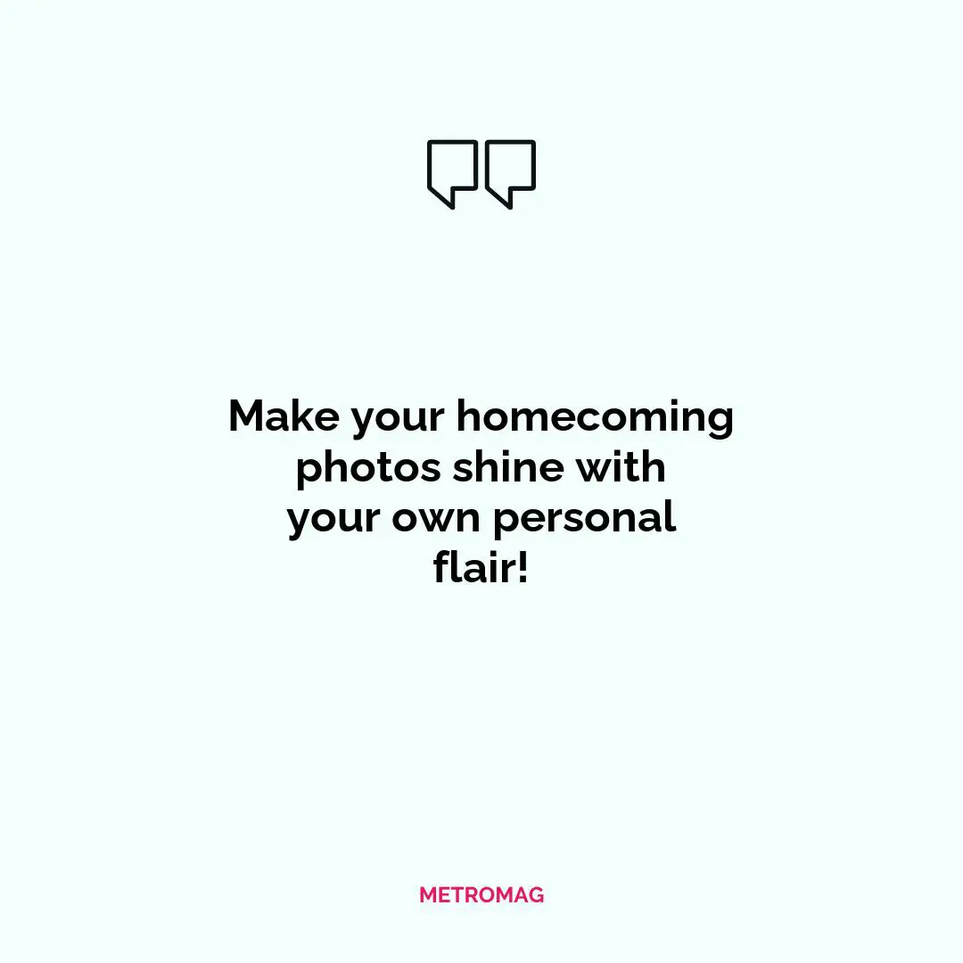Make your homecoming photos shine with your own personal flair!