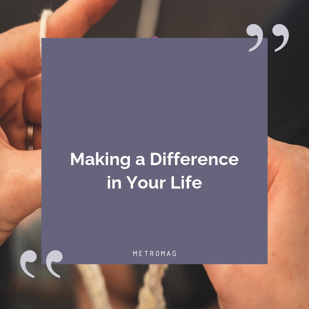 Making a Difference in Your Life
