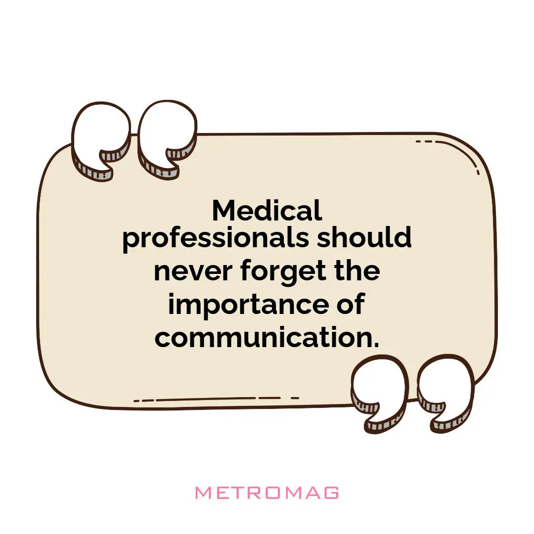 Medical professionals should never forget the importance of communication.