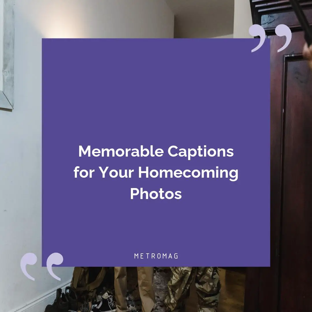 Memorable Captions for Your Homecoming Photos