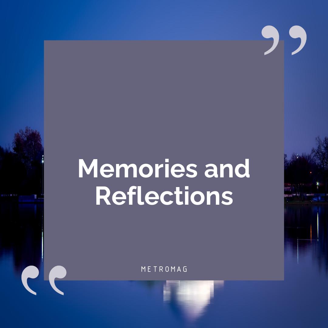 Memories and Reflections
