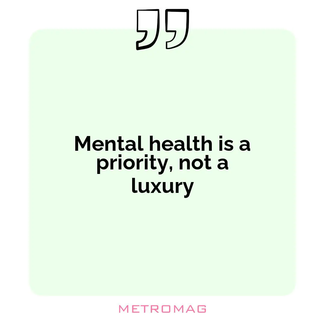 Mental health is a priority, not a luxury