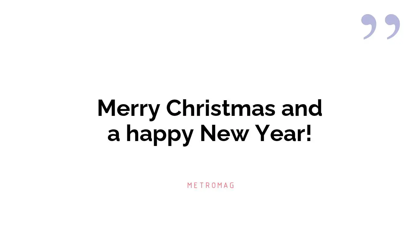 Merry Christmas and a happy New Year!