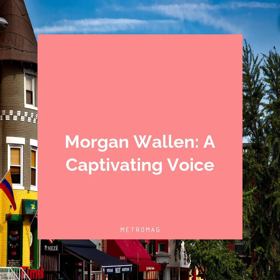 Morgan Wallen: A Captivating Voice