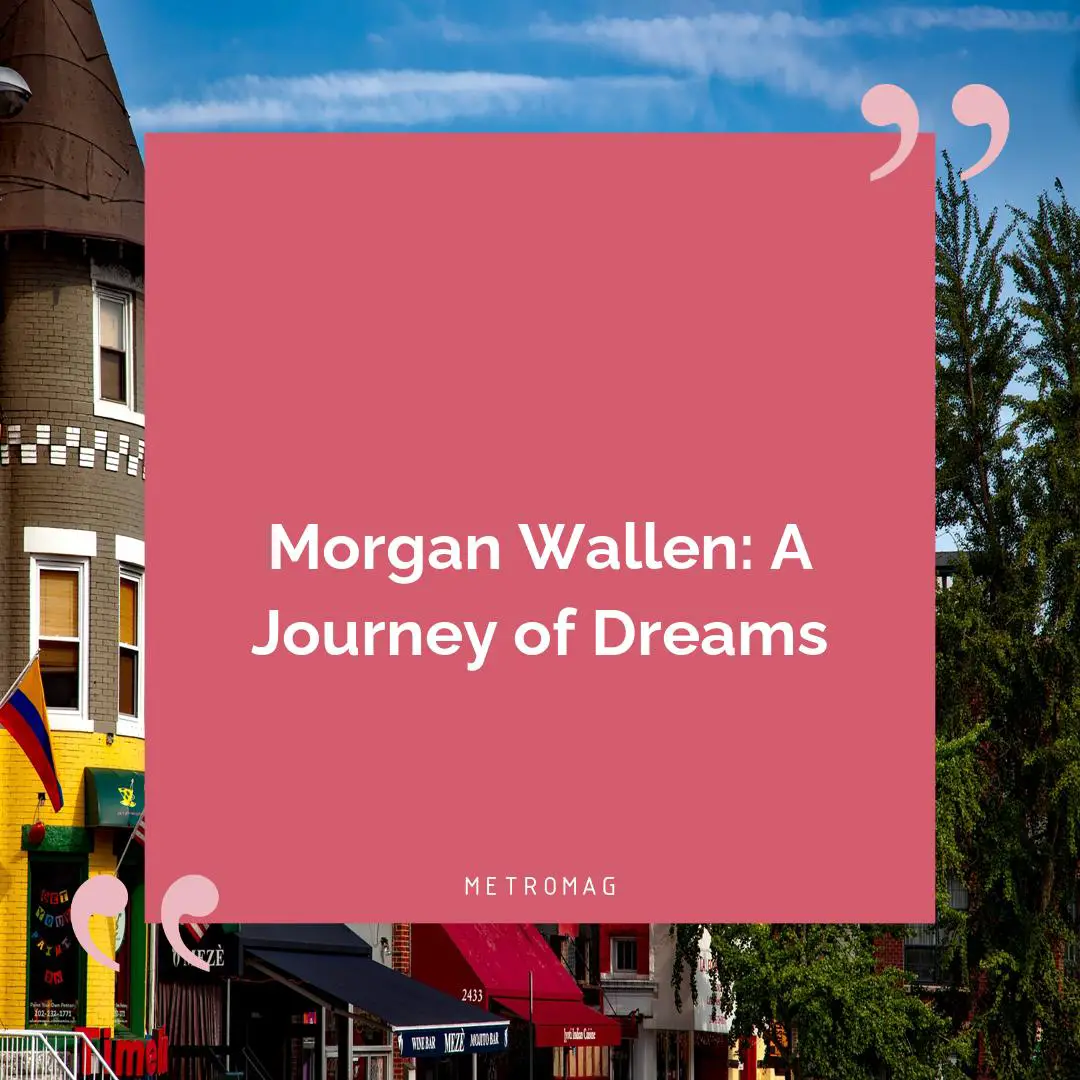 Morgan Wallen: A Journey of Dreams