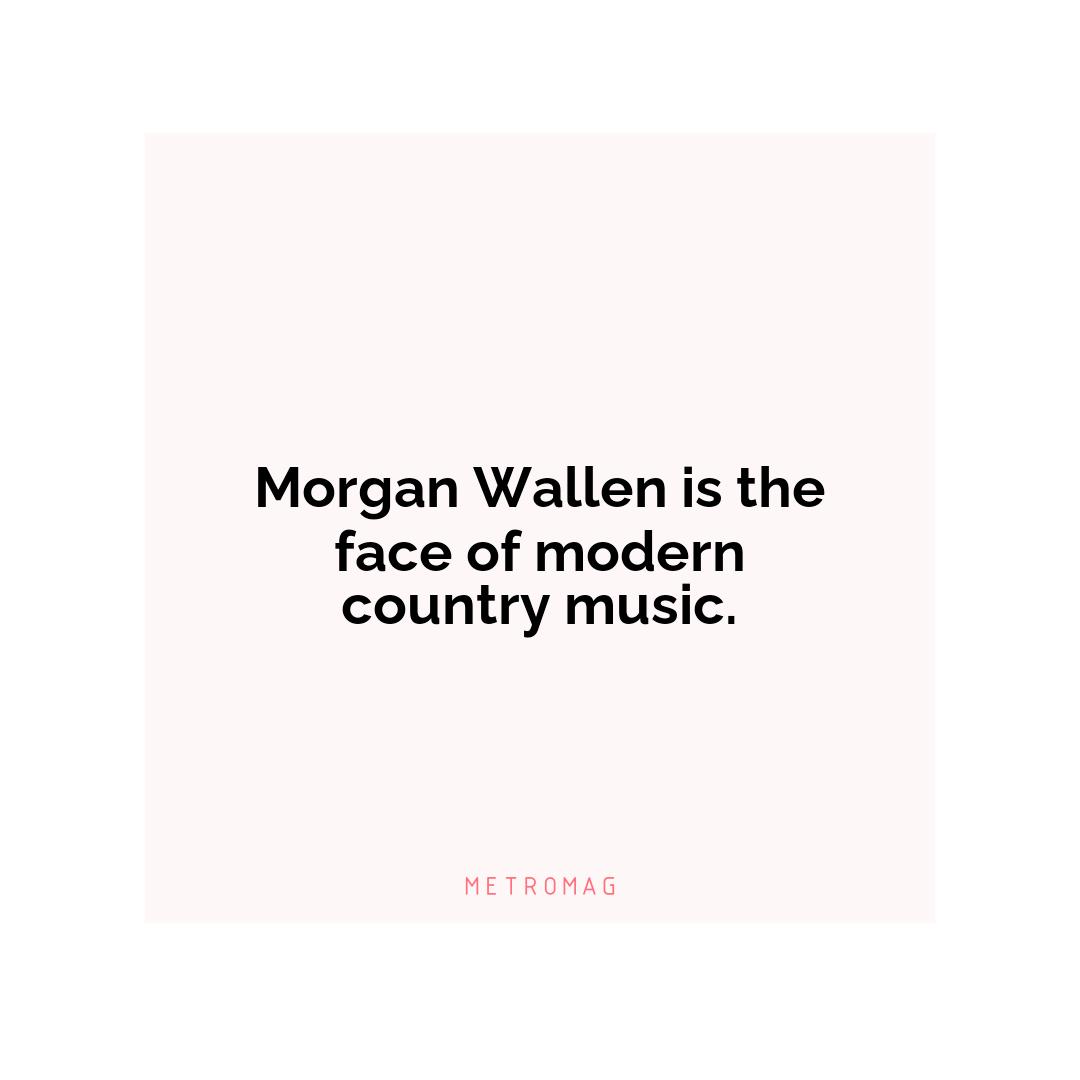 Morgan Wallen is the face of modern country music.