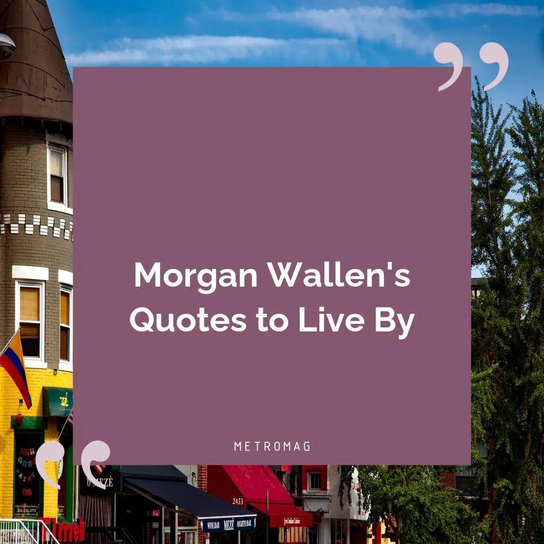 Morgan Wallen's Quotes to Live By