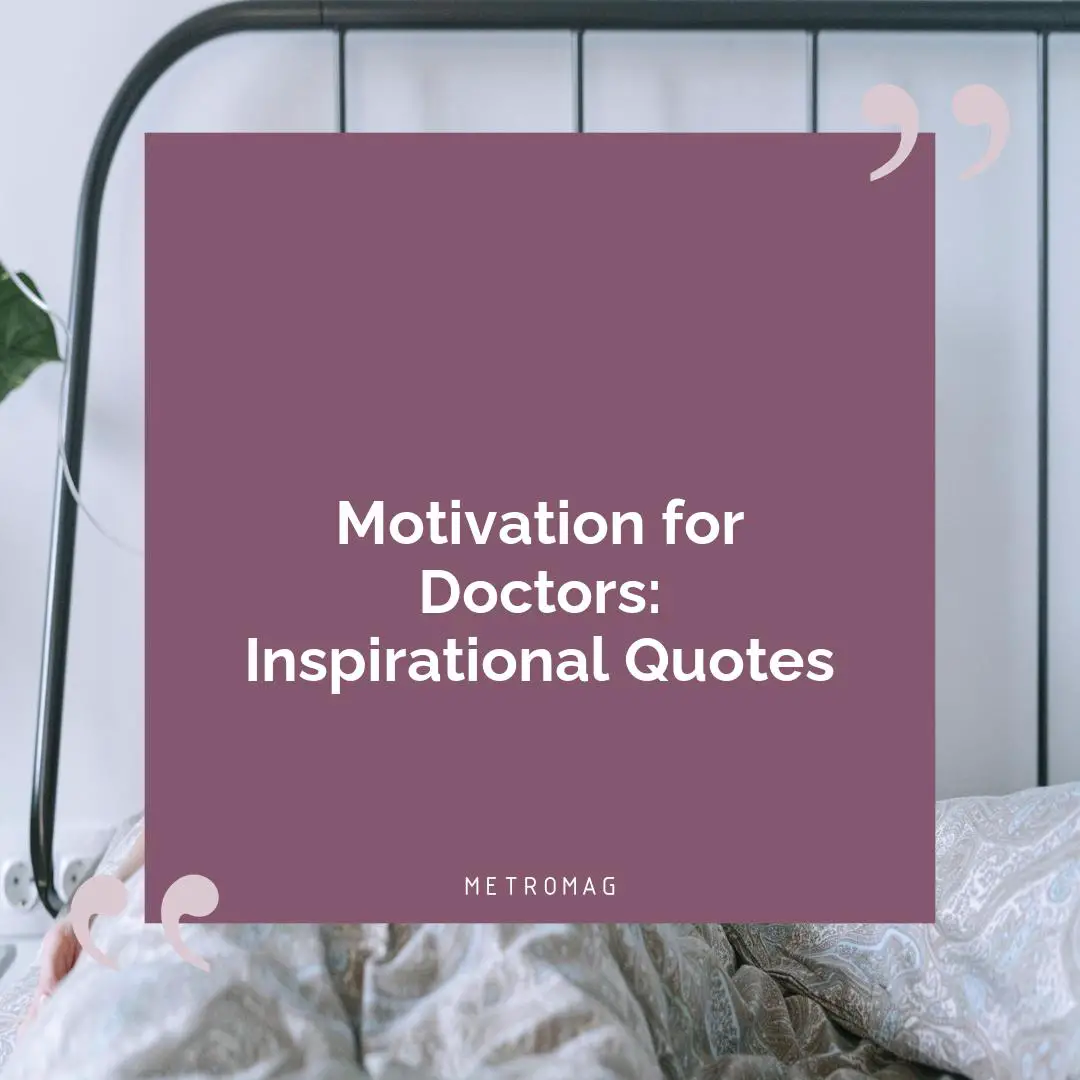 Motivation for Doctors: Inspirational Quotes