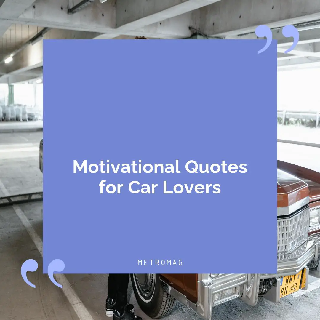 Motivational Quotes for Car Lovers
