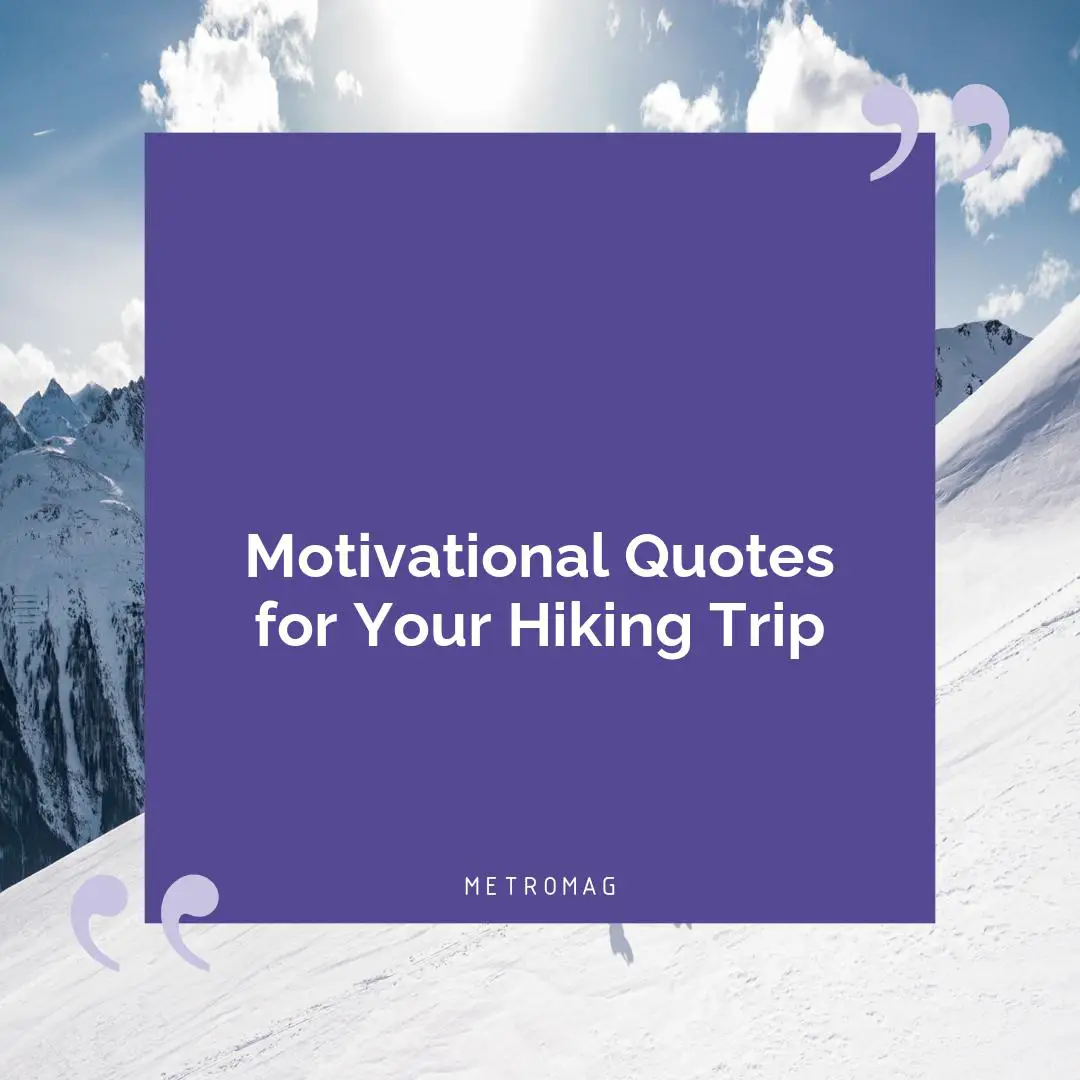 Motivational Quotes for Your Hiking Trip