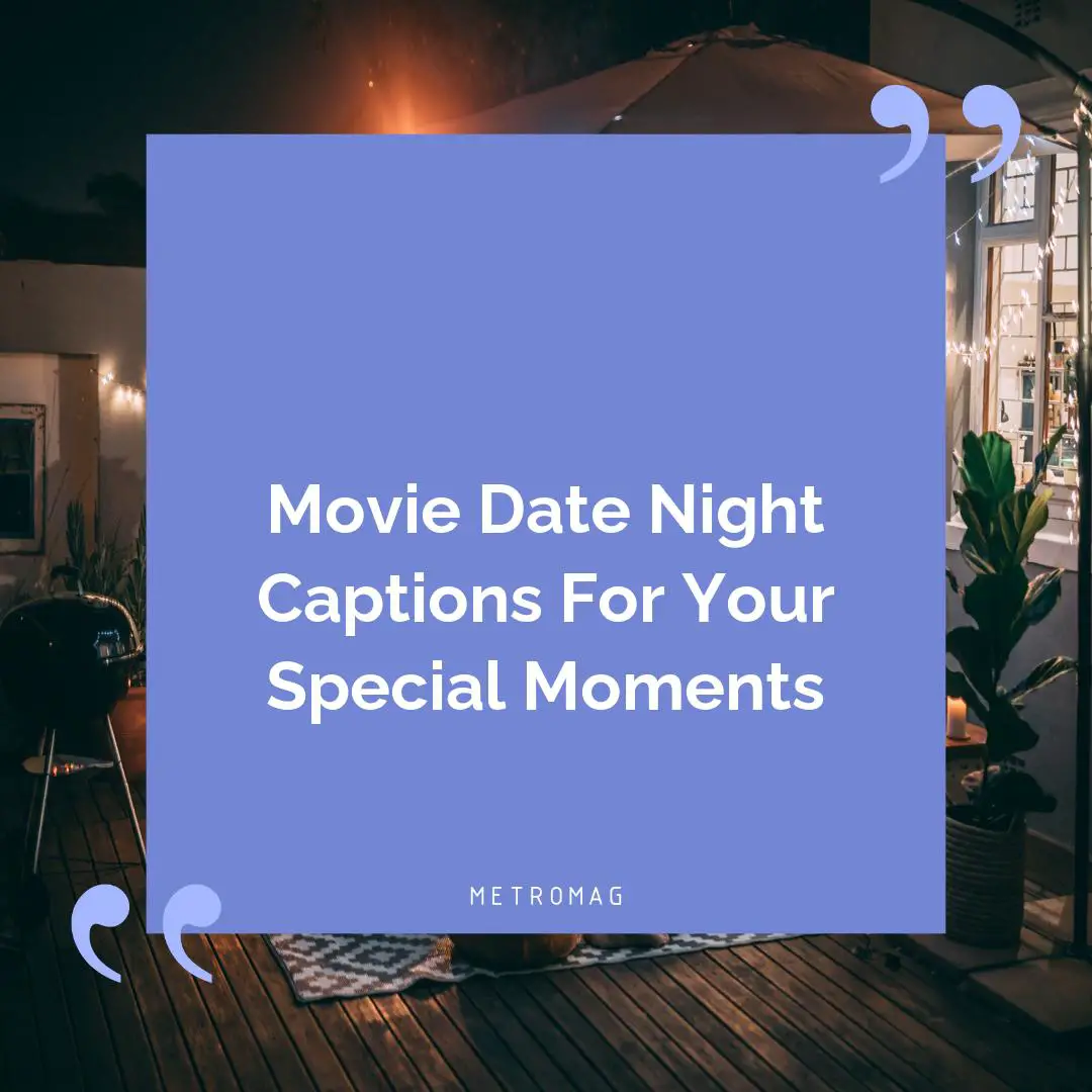 Movie Date Night Captions For Your Special Moments
