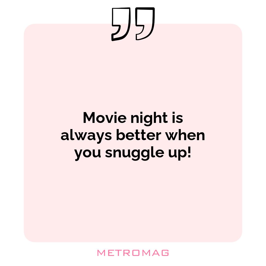 Movie night is always better when you snuggle up!