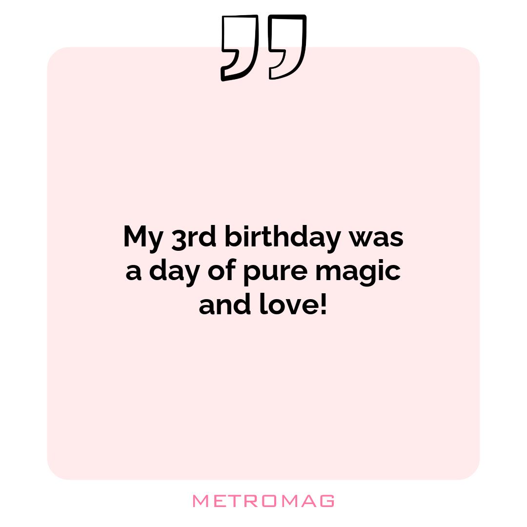 My 3rd birthday was a day of pure magic and love!