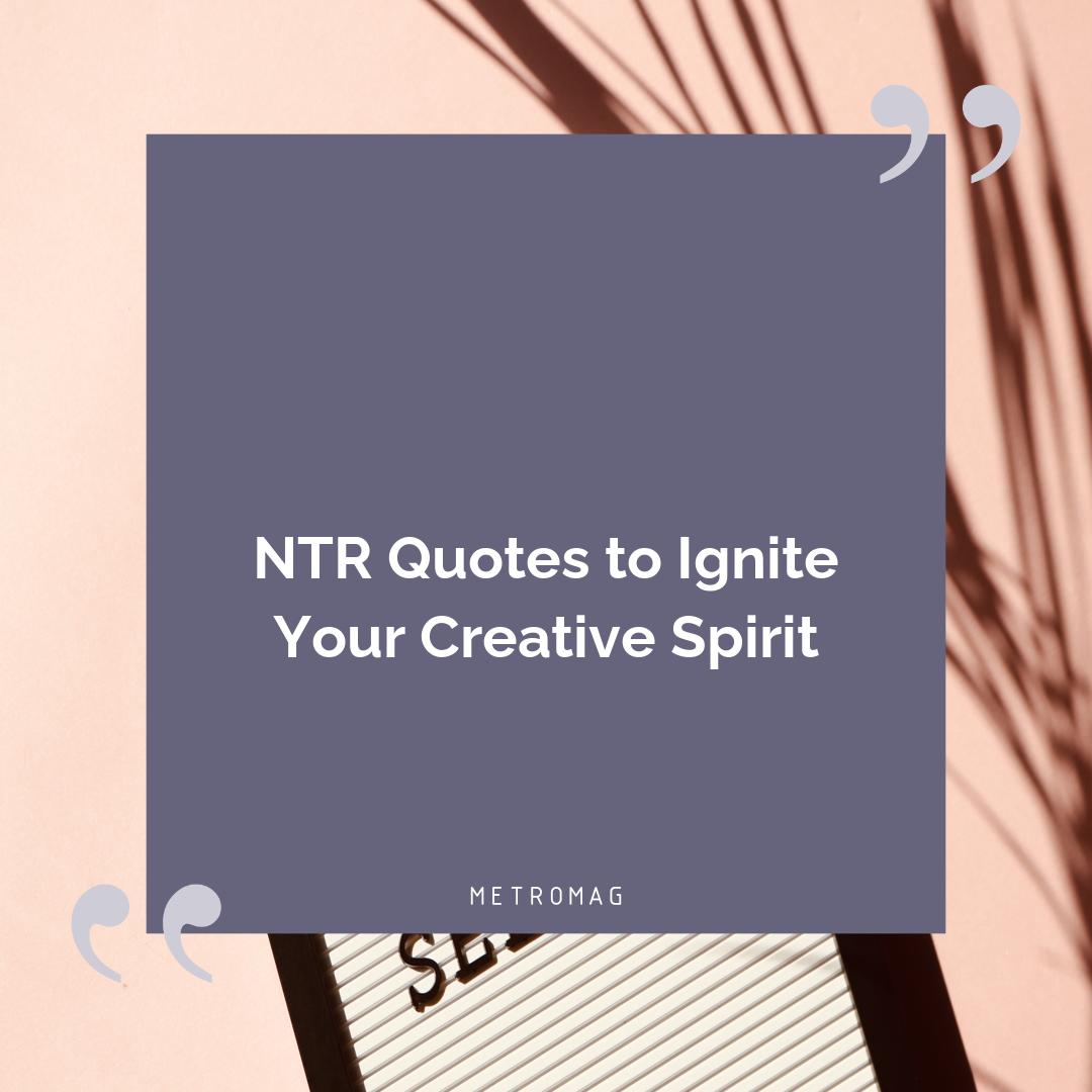 NTR Quotes to Ignite Your Creative Spirit