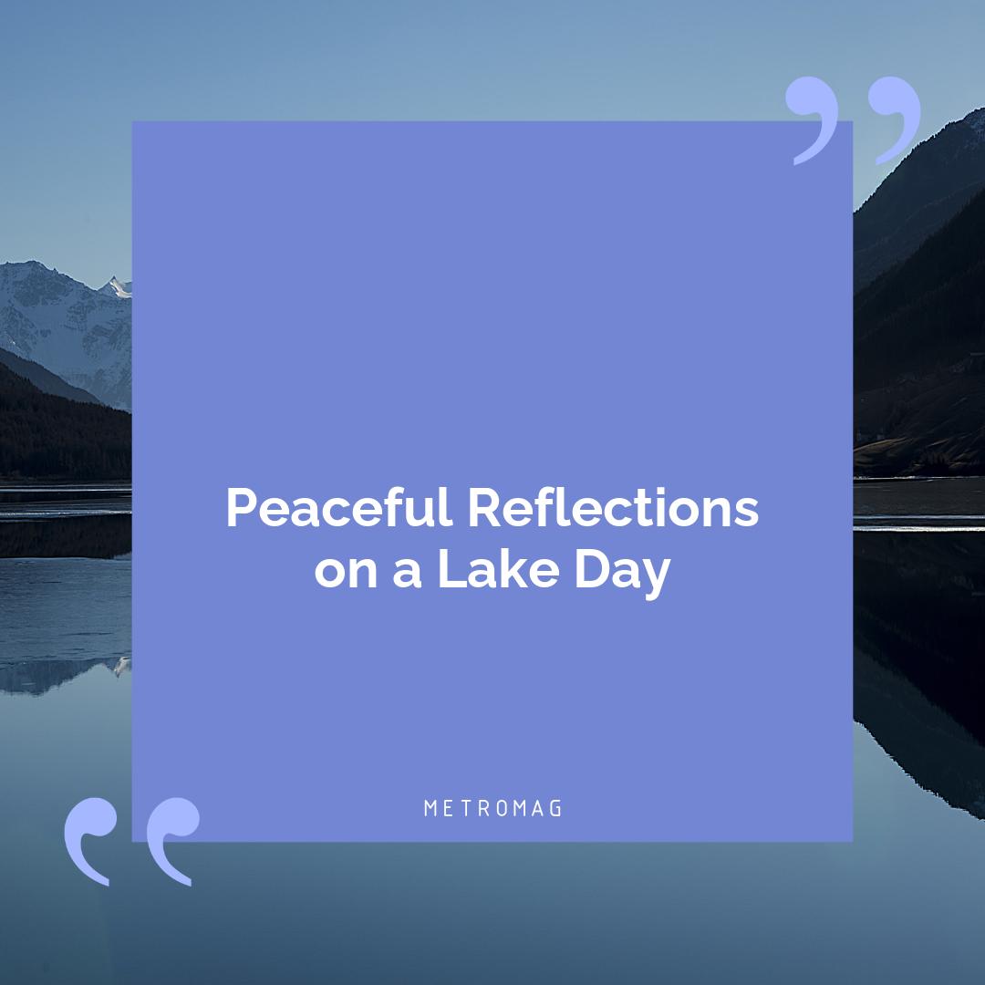 Peaceful Reflections on a Lake Day