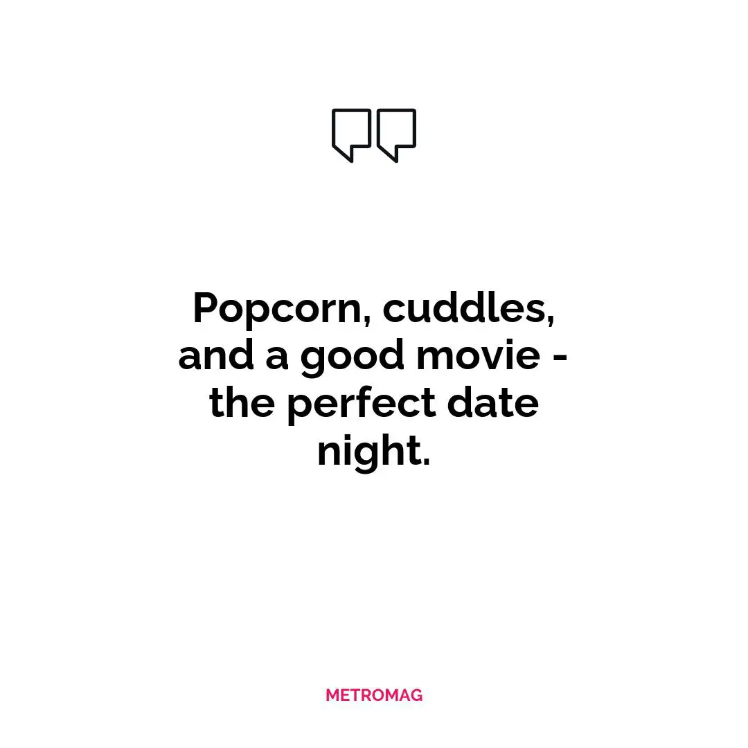 Popcorn, cuddles, and a good movie - the perfect date night.