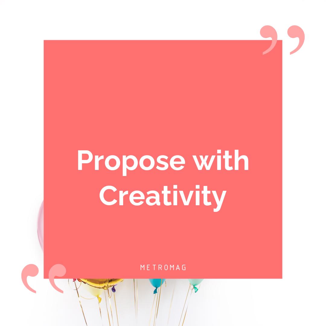 Propose with Creativity